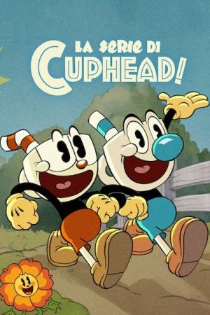 La serie di Cuphead! streaming