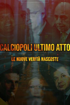 Calciopoli ultimo atto: le nuove verità nascoste streaming